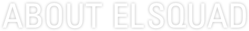 ABOUT EL SQUAD